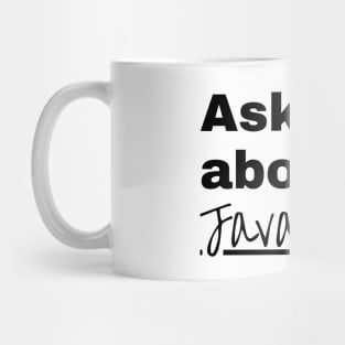 Ask Me About Java Mug